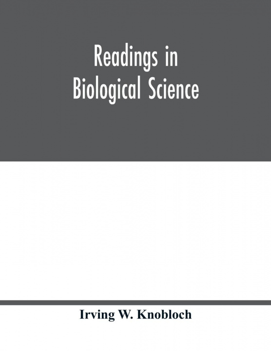 Книга Readings in biological science Irving W. Knobloch