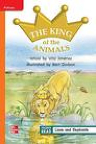 Libro Reading Wonders Leveled Reader the King of the Animals: Approaching Unit 4 Week 1 Grade 1 McGraw Hill