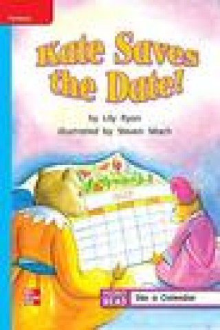 Knjiga Reading Wonders Leveled Reader Kate Saves the Date!: On-Level Unit 3 Week 1 Grade 1 McGraw Hill