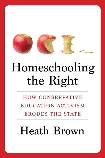 Книга Homeschooling the Right Professor Heath Brown