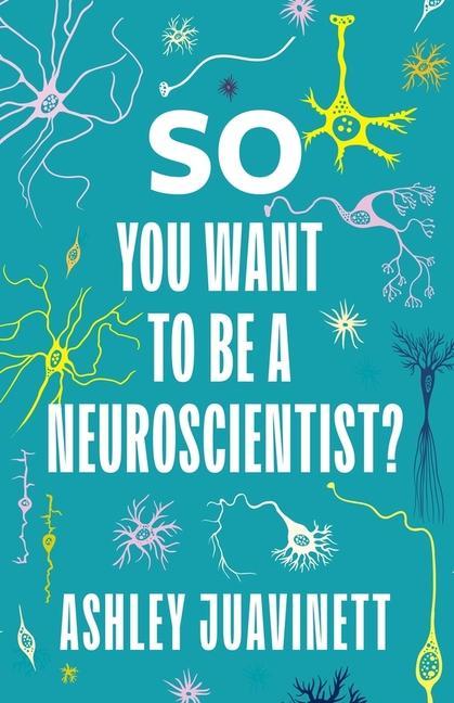Książka So You Want to Be a Neuroscientist? 