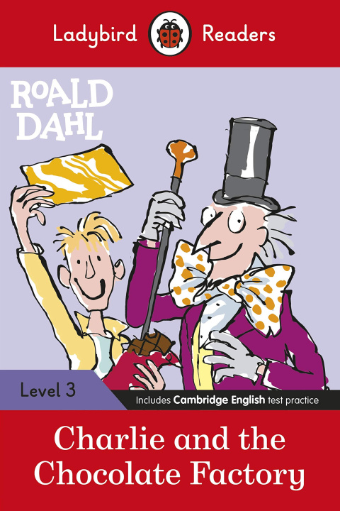 Knjiga Ladybird Readers Level 3 - Roald Dahl: Charlie and the Chocolate Factory Roald Dahl