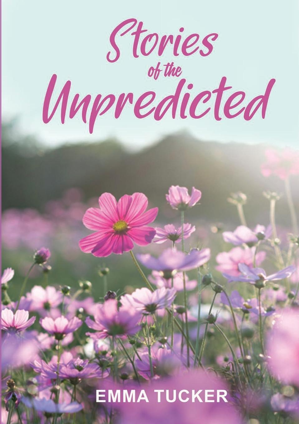 Knjiga Stories of the Unpredicted Emma Tucker