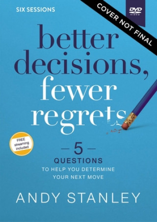 Видео Better Decisions, Fewer Regrets Video Study Andy Stanley