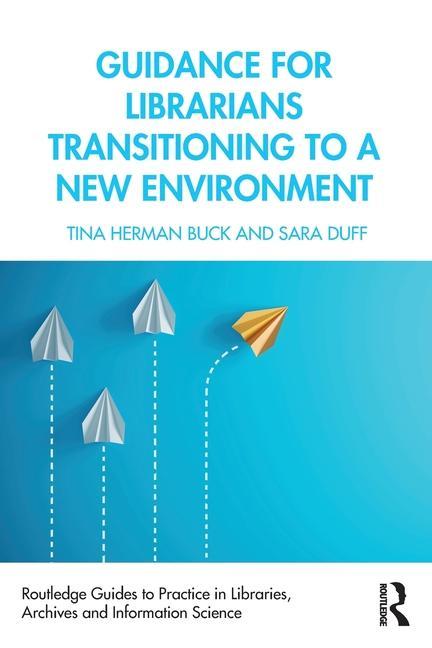 Книга Guidance for Librarians Transitioning to a New Environment Buck