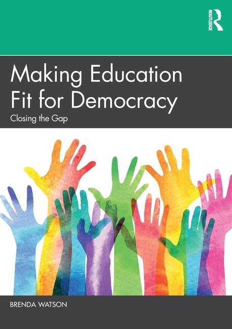 Book Making Education Fit for Democracy Brenda Watson