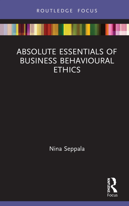 Kniha Absolute Essentials of Business Behavioural Ethics Nina Seppala