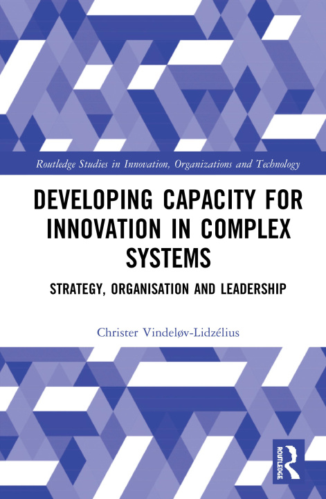 Knjiga Developing Capacity for Innovation in Complex Systems Christer (Kaospilot) Vindelov-Lidzelius