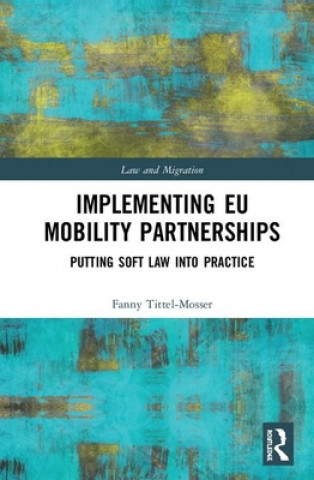 Knjiga Implementing EU Mobility Partnerships Fanny Tittel-Mosser