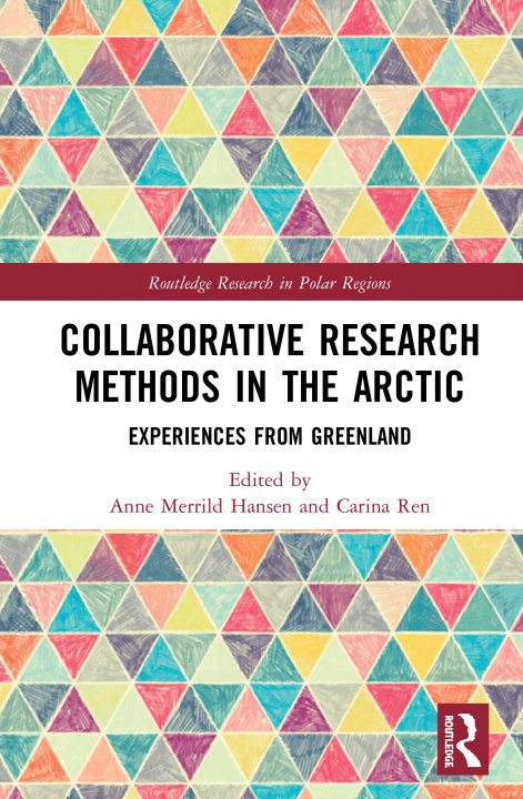 Kniha Collaborative Research Methods in the Arctic Anne Merrild Hansen