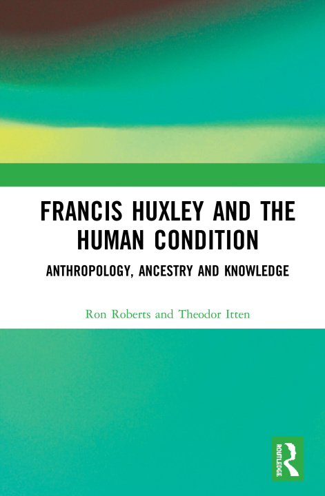 Kniha Francis Huxley and the Human Condition Roberts