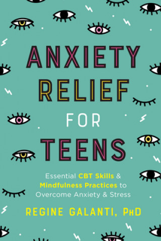 Könyv Anxiety Relief for Teens 