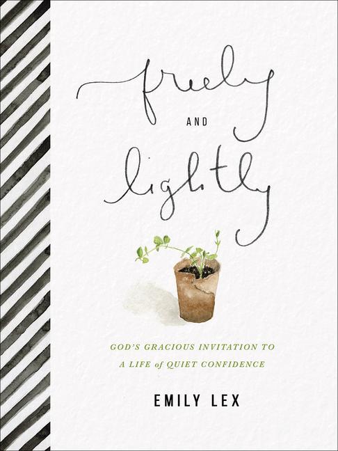 Kniha Freely and Lightly: God's Gracious Invitation to a Life of Quiet Confidence 