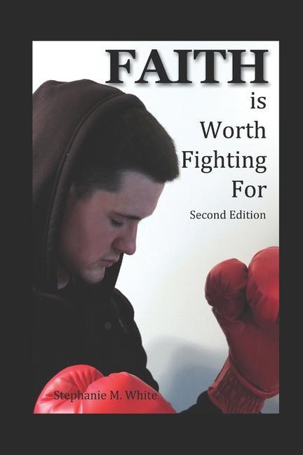 Knjiga Faith is Worth Fighting For Stephanie Marie White