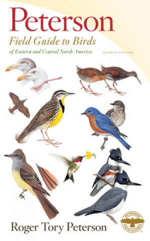 Knjiga Peterson Field Guide To Birds Of Eastern & Central North America, Seventh Ed. 