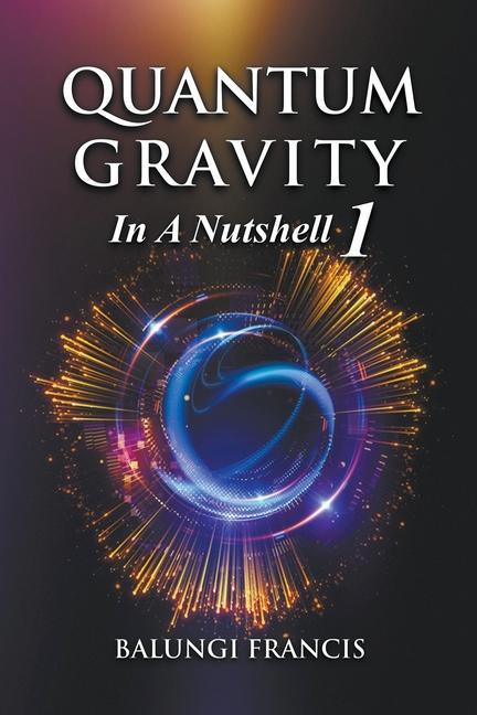 Carte Quantum Gravity in a Nutshell1 Second Edition Balungi Francis