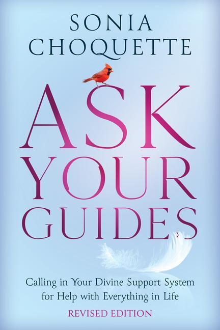 Knjiga Ask Your Guides: Calling in Your Divine Support System for Help with Everything in Life, Revised Edition 