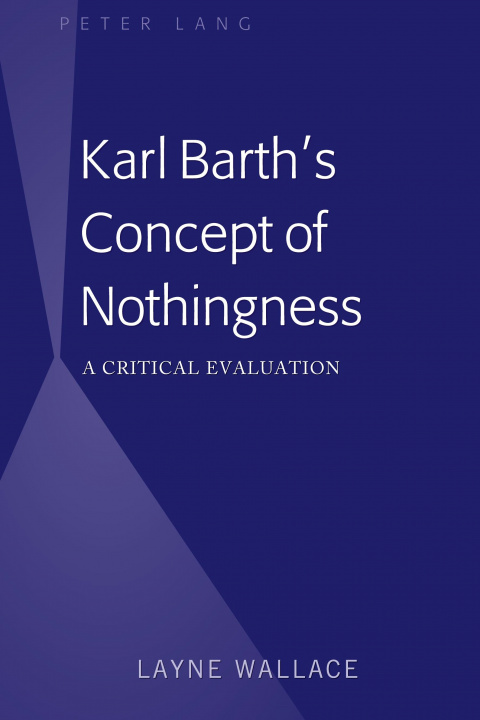 Knjiga Karl Barth's Concept of Nothingness Layne Wallace