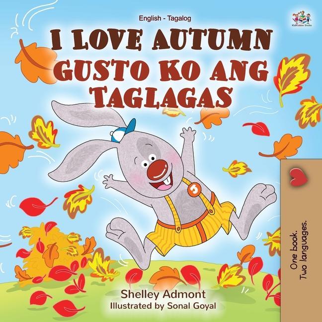 Kniha I Love Autumn (English Tagalog Bilingual Book for Kids) Kidkiddos Books