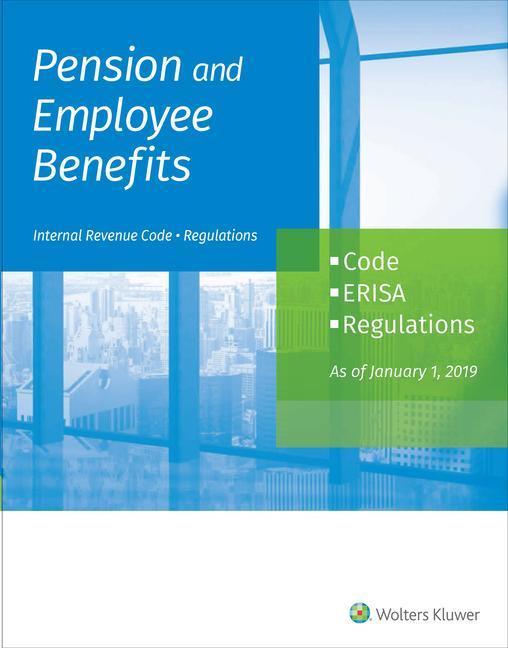 Carte Pension and Employee Benefits Code Erisa Regulations: As of January 1, 2020 (4 Volumes) 