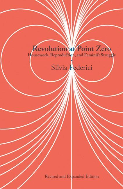 Книга Revolution at Point Zero: Housework, Reproduction, and Feminist Struggle 