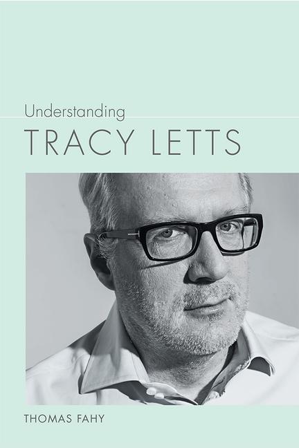 Knjiga Understanding Tracy Letts Thomas Fahy