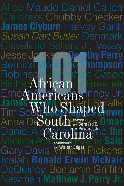 Könyv 101 African Americans Who Shaped South Carolina Bernard E. Powers Jr
