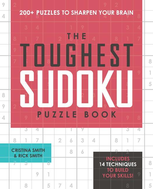 Carte The Toughest Sudoku Puzzle Book: 200+ Puzzles to Sharpen Your Brain Rick Smith