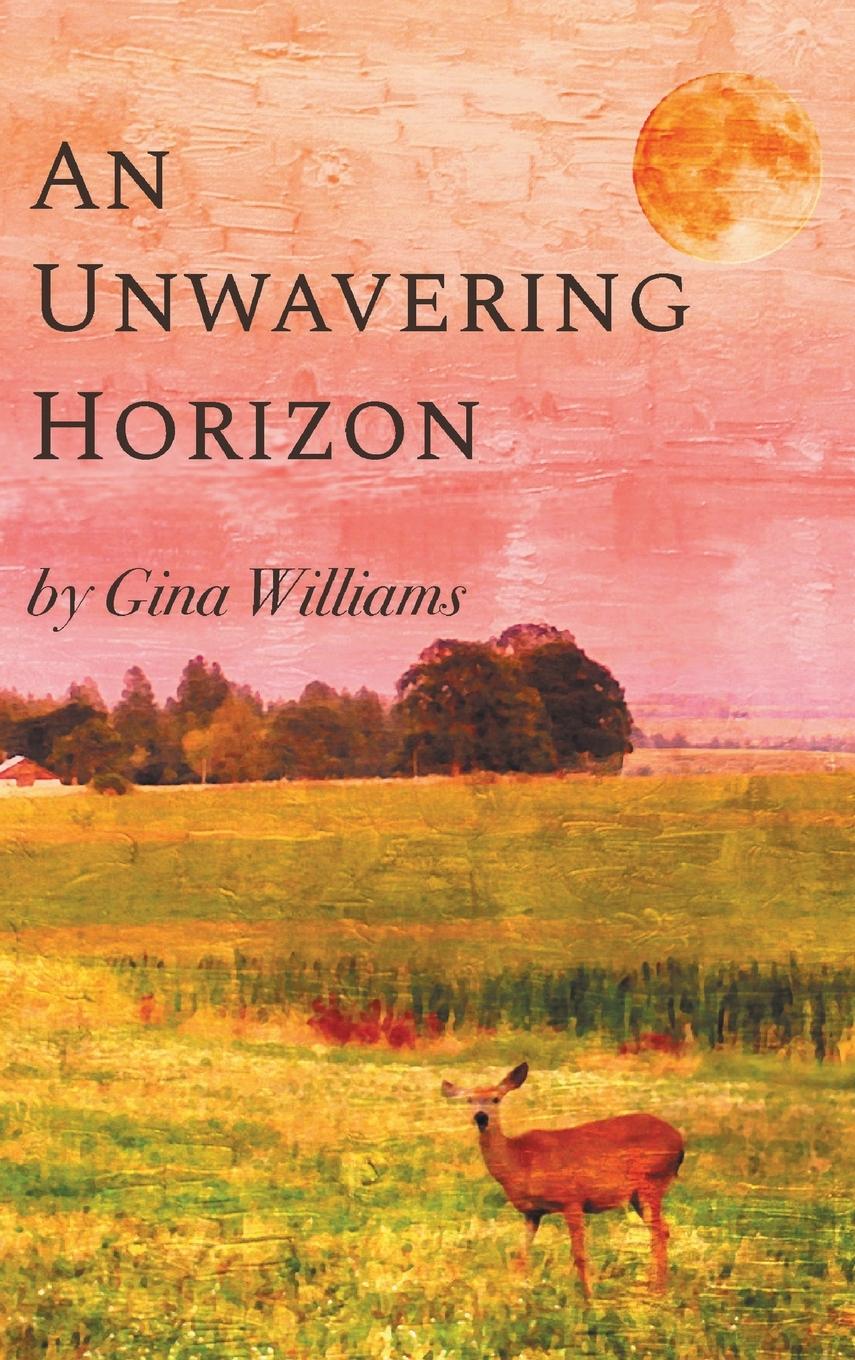 Книга An Unwavering Horizon Gina Williams