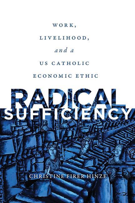 Książka Radical Sufficiency Christine Firer Hinze