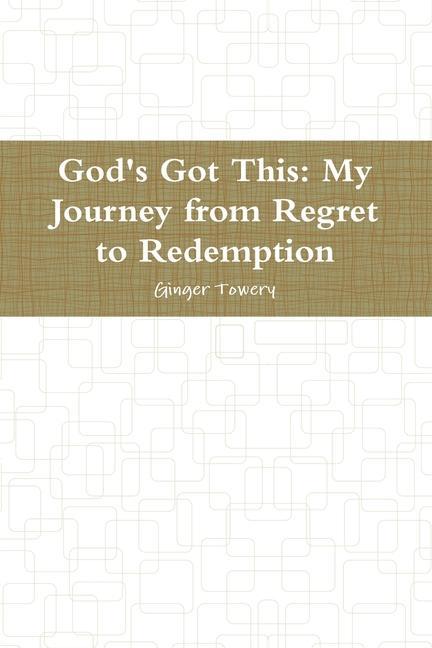 Kniha God's Got This: My Journey from Regret to Redemption 