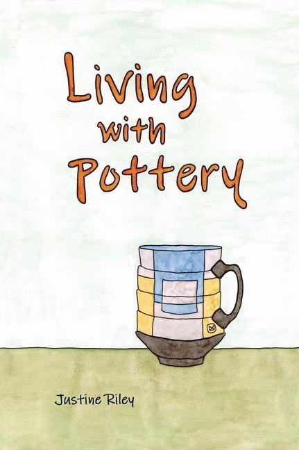 Книга Living with Pottery Justine Riley