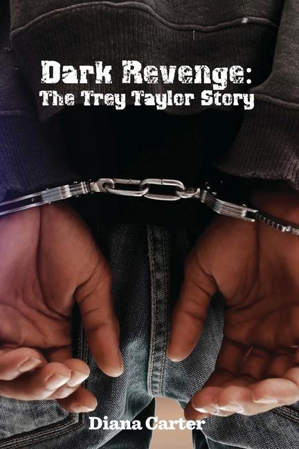 Book Dark Revenge: The Trey Taylor Story 