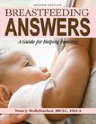 Knjiga Breastfeeding Answers: A guide to helping Families 2e NANCY MOHRBACHER