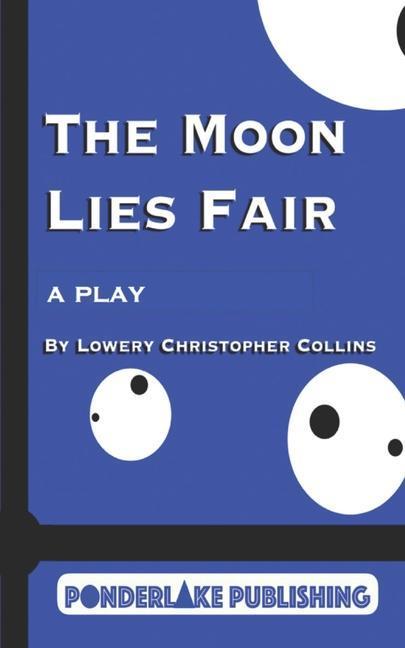 Livro The Moon Lies Fair: A Play Lowery Christopher Collins