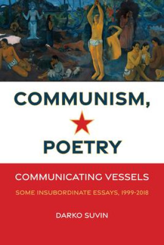 Kniha Communism, Poetry: Communicating Vessels (Some Insubordinate Essays, 1999-2018) 