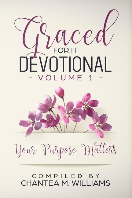 Книга Graced For It Devotional, Volume 1: Your Purpose Matters Chantal Flax-Ward