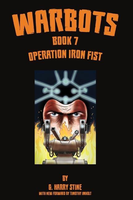 Kniha Warbots: Book 7 Operation Iron Fist Timothy Imholt