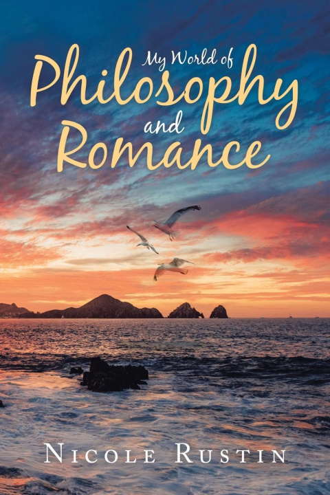 Knjiga My World of Philosophy and Romance Nicole Rustin