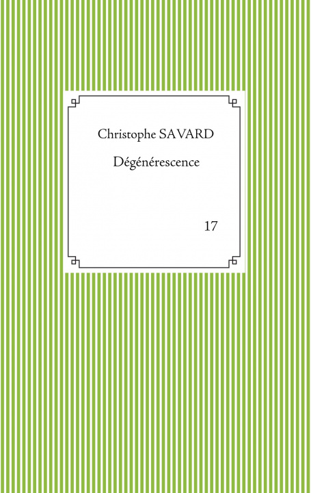 Book Degenerescence Christophe Savard