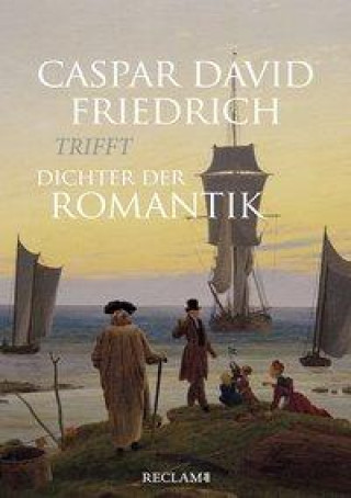 Könyv Caspar David Friedrich trifft Dichter der Romantik 