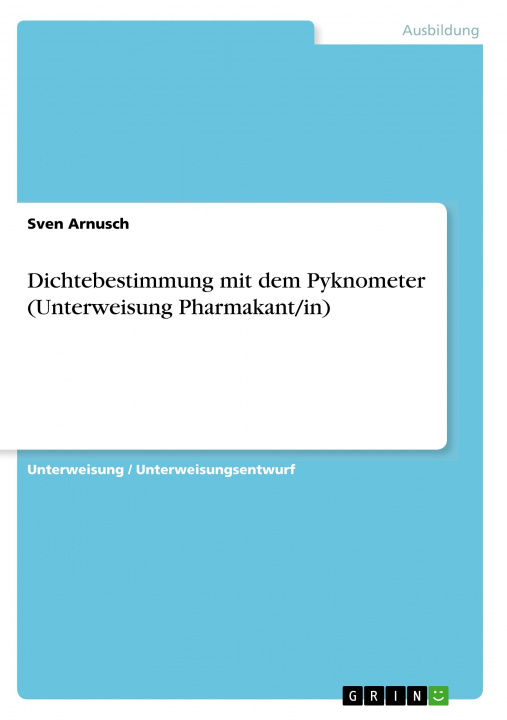 Kniha Dichtebestimmung mit dem Pyknometer (Unterweisung Pharmakant/in) 