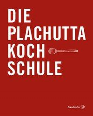 Könyv Die Plachutta Kochschule 
