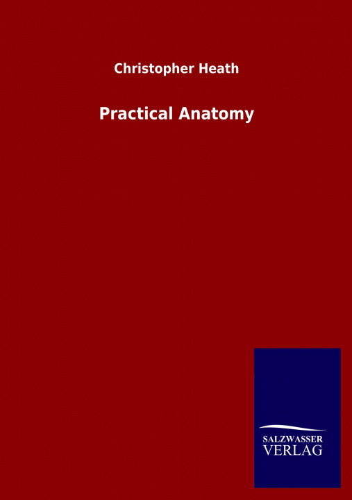 Knjiga Practical Anatomy Christopher Heath