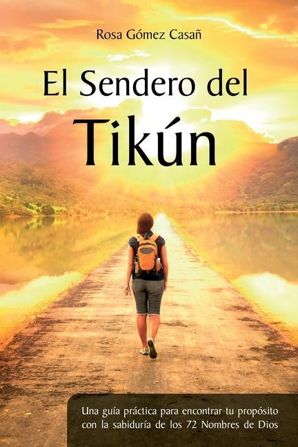 Kniha El Sendero del Tikún: Una guía práctica para encontrar tu propósito con la sabiduría de los 72 Nombres de Dios Mario Javier Sabán