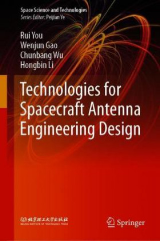Buch Technologies for Spacecraft Antenna Engineering Design Wenjun Gao