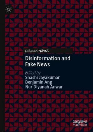 Kniha Disinformation and Fake News Benjamin Ang