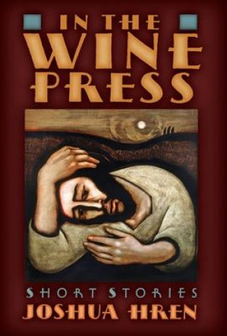 Книга In the Wine Press Joshua Hren