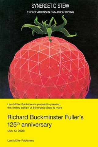 Knjiga Synergetic Stew: Explorations in Dymaxion Dining BUCKMINSTER FULLER R