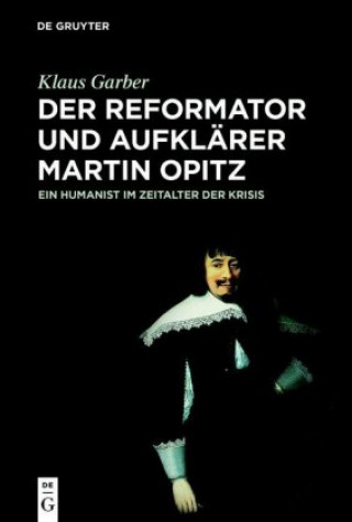 Könyv Der Reformator Und Aufklarer Martin Opitz (1597-1639) 